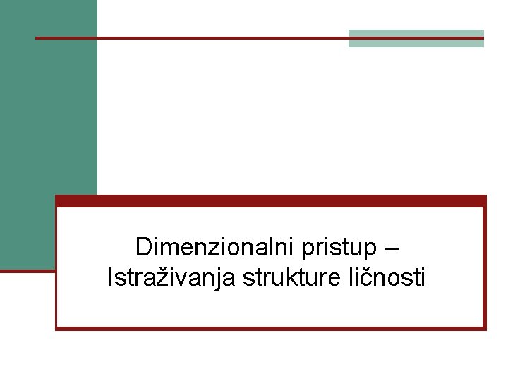 Dimenzionalni pristup – Istraživanja strukture ličnosti 