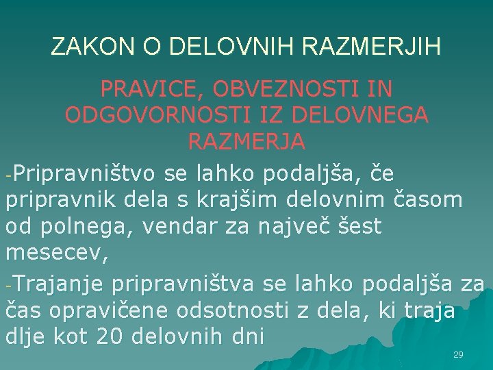 ZAKON O DELOVNIH RAZMERJIH PRAVICE, OBVEZNOSTI IN ODGOVORNOSTI IZ DELOVNEGA RAZMERJA -Pripravništvo se lahko ZAKON O DELOVNIH RAZMERJIH PRAVICE, OBVEZNOSTI IN ODGOVORNOSTI IZ DELOVNEGA RAZMERJA -Pripravništvo se lahko