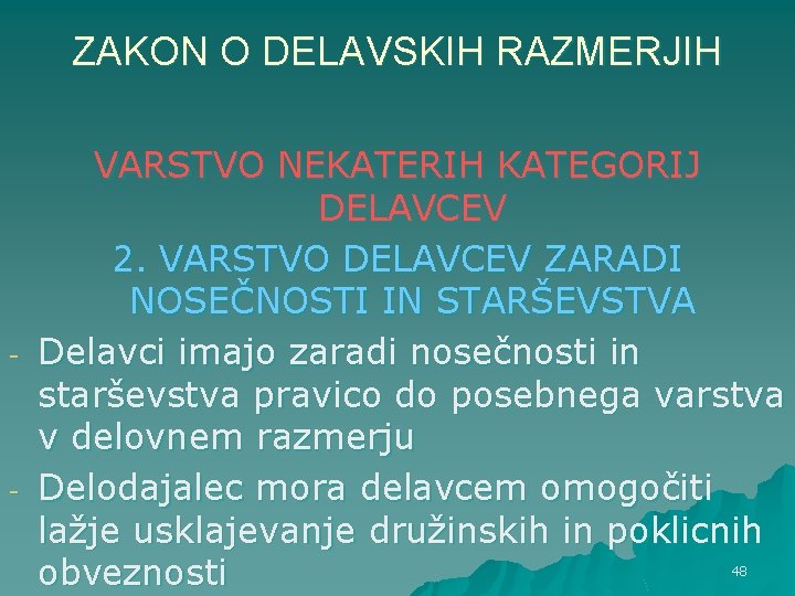 ZAKON O DELAVSKIH RAZMERJIH - - VARSTVO NEKATERIH KATEGORIJ DELAVCEV 2. VARSTVO DELAVCEV ZARADI ZAKON O DELAVSKIH RAZMERJIH - - VARSTVO NEKATERIH KATEGORIJ DELAVCEV 2. VARSTVO DELAVCEV ZARADI