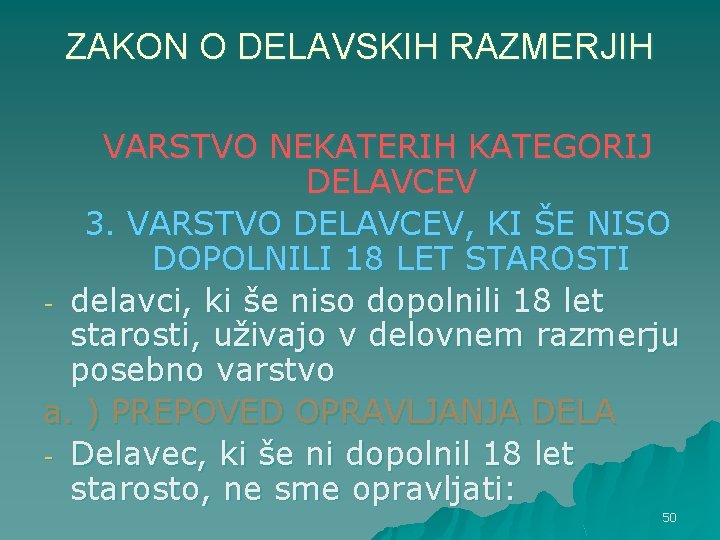 ZAKON O DELAVSKIH RAZMERJIH VARSTVO NEKATERIH KATEGORIJ DELAVCEV 3. VARSTVO DELAVCEV, KI ŠE NISO ZAKON O DELAVSKIH RAZMERJIH VARSTVO NEKATERIH KATEGORIJ DELAVCEV 3. VARSTVO DELAVCEV, KI ŠE NISO