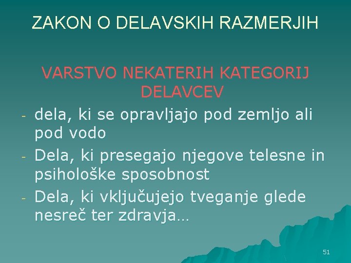 ZAKON O DELAVSKIH RAZMERJIH - VARSTVO NEKATERIH KATEGORIJ DELAVCEV dela, ki se opravljajo pod ZAKON O DELAVSKIH RAZMERJIH - VARSTVO NEKATERIH KATEGORIJ DELAVCEV dela, ki se opravljajo pod