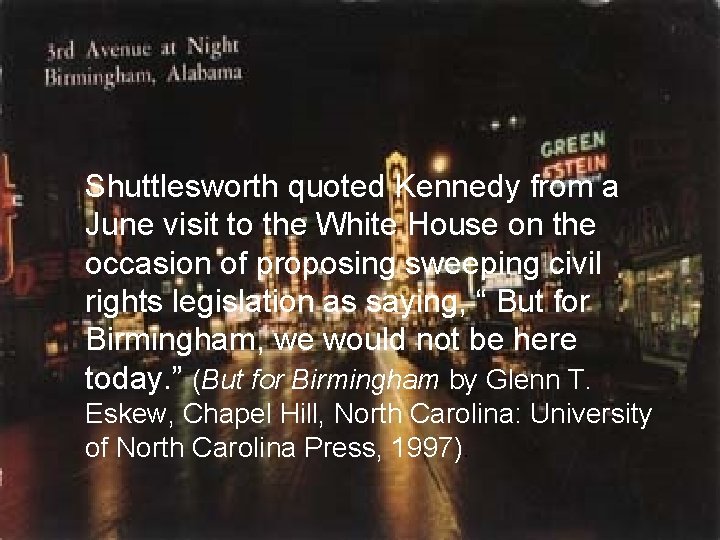 Shuttlesworth quoted Kennedy from a June visit to the White House on the occasion