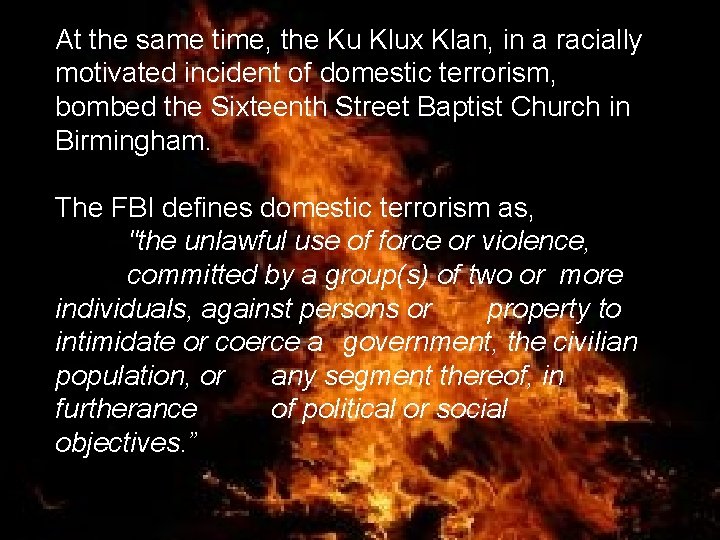 At the same time, the Ku Klux Klan, in a racially motivated incident of