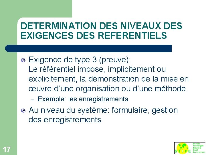 DETERMINATION DES NIVEAUX DES EXIGENCES DES REFERENTIELS Exigence de type 3 (preuve): Le référentiel