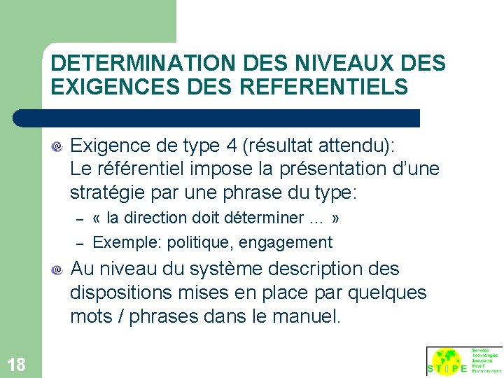 DETERMINATION DES NIVEAUX DES EXIGENCES DES REFERENTIELS Exigence de type 4 (résultat attendu): Le