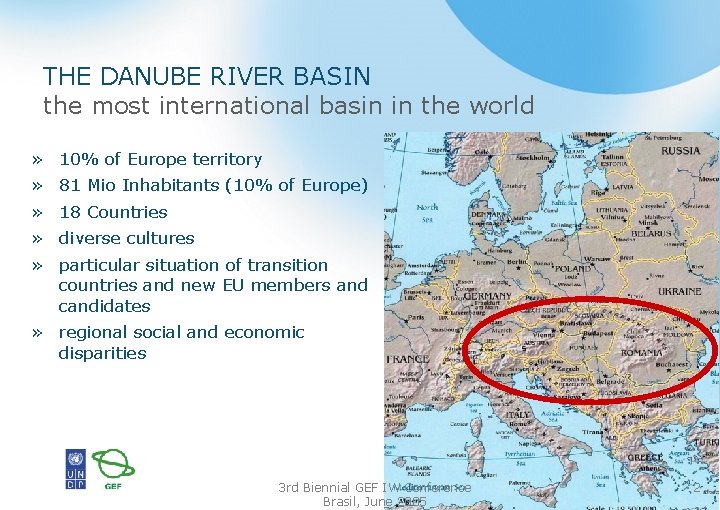 THE DANUBE RIVER BASIN the most international basin in the world » 10% of