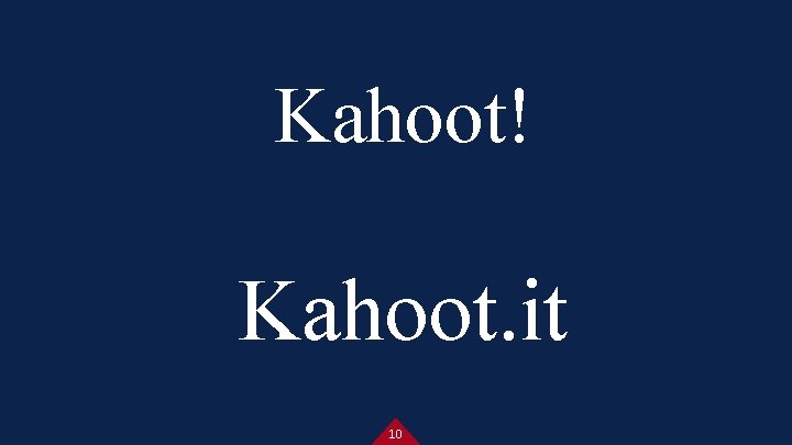 Kahoot! Kahoot. it 10 