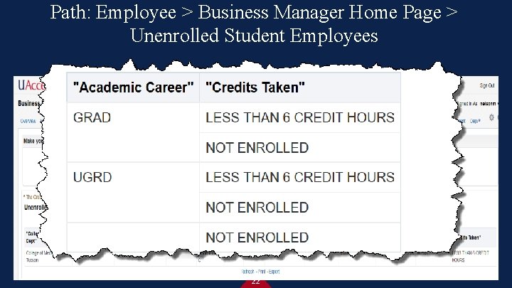 Path: Employee > Business Manager Home Page > Unenrolled Student Employees 22 
