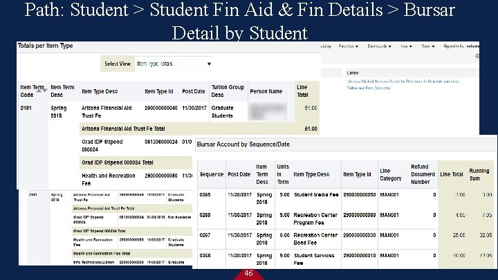 Path: Student > Student Fin Aid & Fin Details > Bursar Detail by Student