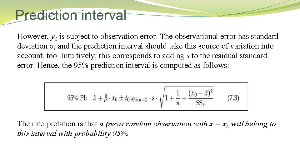 Prediction interval However, y 0 is subject to observation error. The observational error has