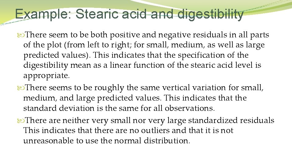 Example: Stearic acid and digestibility There seem to be both positive and negative residuals