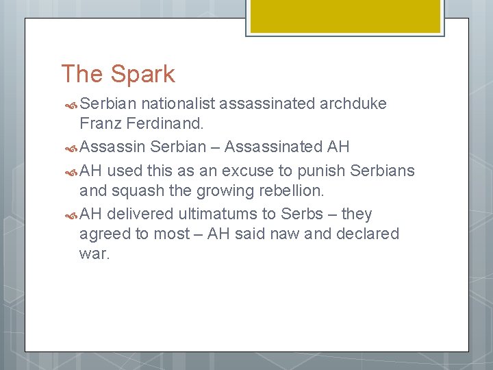 The Spark Serbian nationalist assassinated archduke Franz Ferdinand. Assassin Serbian – Assassinated AH used The Spark Serbian nationalist assassinated archduke Franz Ferdinand. Assassin Serbian – Assassinated AH used