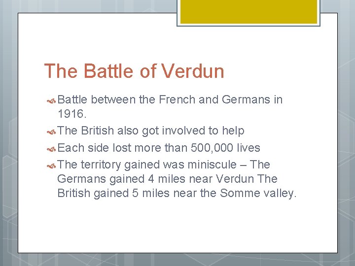 The Battle of Verdun Battle between the French and Germans in 1916. The British The Battle of Verdun Battle between the French and Germans in 1916. The British