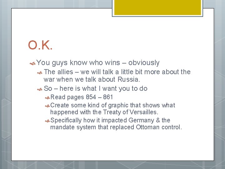 O. K. You guys know who wins – obviously The allies – we will O. K. You guys know who wins – obviously The allies – we will