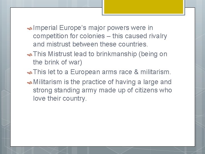 Imperial Europe’s major powers were in competition for colonies – this caused rivalry Imperial Europe’s major powers were in competition for colonies – this caused rivalry