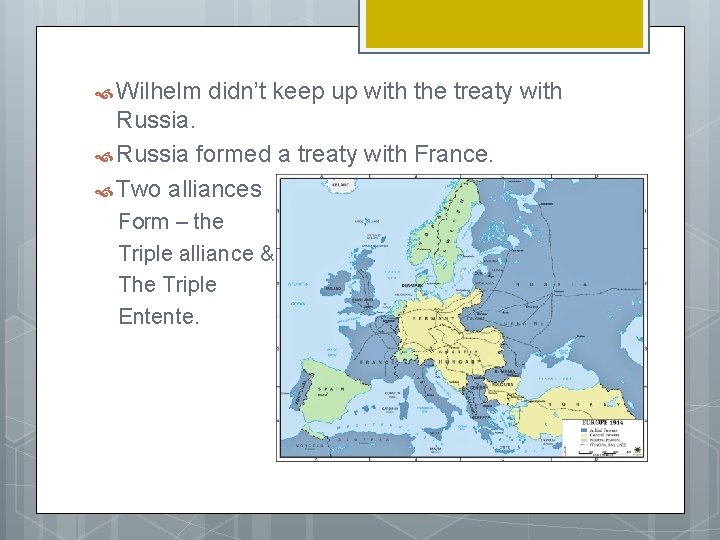 Wilhelm didn’t keep up with the treaty with Russia formed a treaty with Wilhelm didn’t keep up with the treaty with Russia formed a treaty with