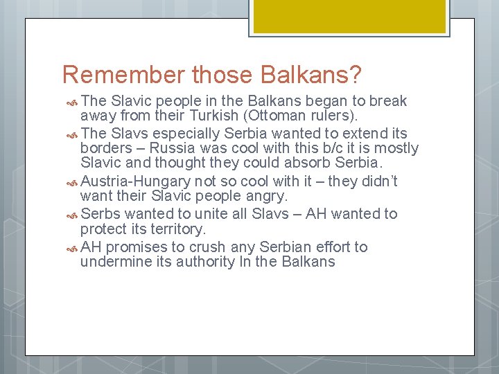 Remember those Balkans? The Slavic people in the Balkans began to break away from Remember those Balkans? The Slavic people in the Balkans began to break away from