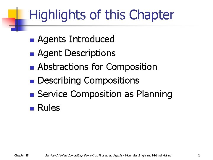 Highlights of this Chapter n n n Chapter 15 Agents Introduced Agent Descriptions Abstractions