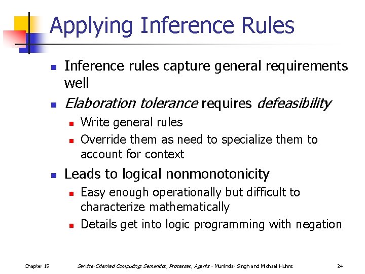 Applying Inference Rules n n Inference rules capture general requirements well Elaboration tolerance requires