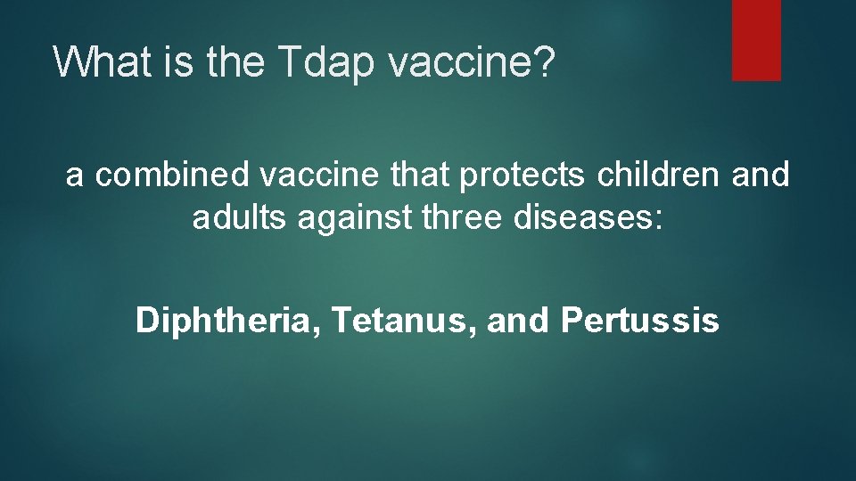 What is the Tdap vaccine? a combined vaccine that protects children and adults against