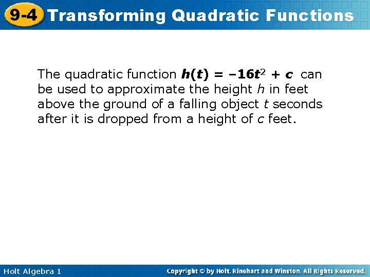 9 -4 Transforming Quadratic Functions The quadratic function h(t) = – 16 t 2