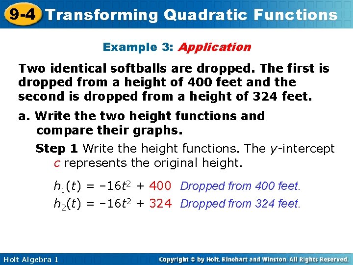 9 -4 Transforming Quadratic Functions Example 3: Application Two identical softballs are dropped. The