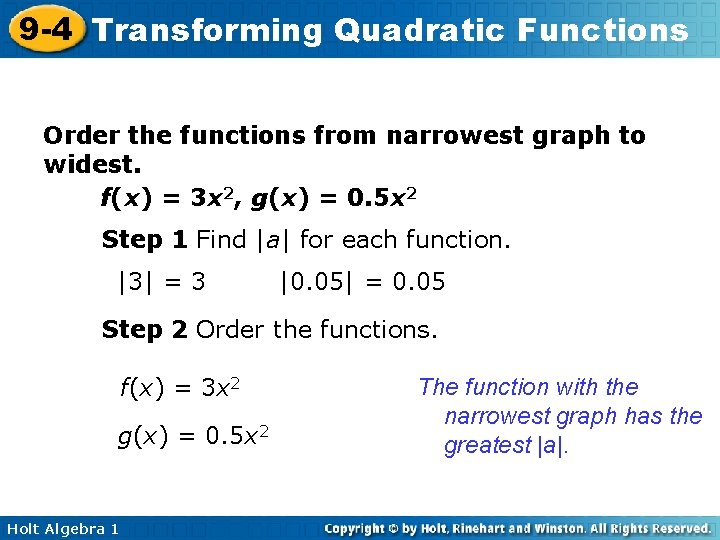 9 -4 Transforming Quadratic Functions Order the functions from narrowest graph to widest. f(x)