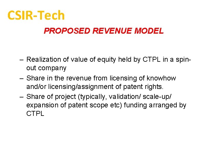 CSIR-Tech PROPOSED REVENUE MODEL – Realization of value of equity held by CTPL in