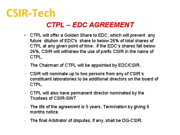 CSIR-Tech CTPL – EDC AGREEMENT • CTPL will offer a Golden Share to EDC,