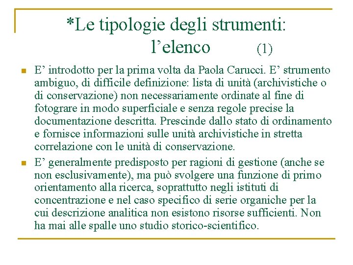 *Le tipologie degli strumenti: l’elenco (1) n n E’ introdotto per la prima volta