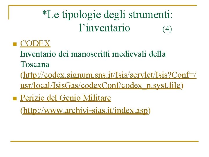 *Le tipologie degli strumenti: l’inventario (4) n n CODEX Inventario dei manoscritti medievali della