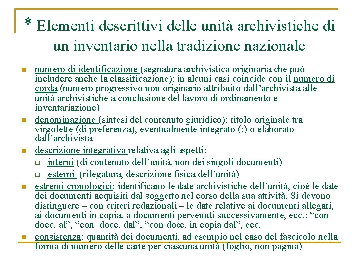 * Elementi descrittivi delle unità archivistiche di un inventario nella tradizione nazionale n n