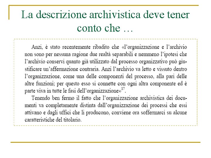 La descrizione archivistica deve tener conto che … 