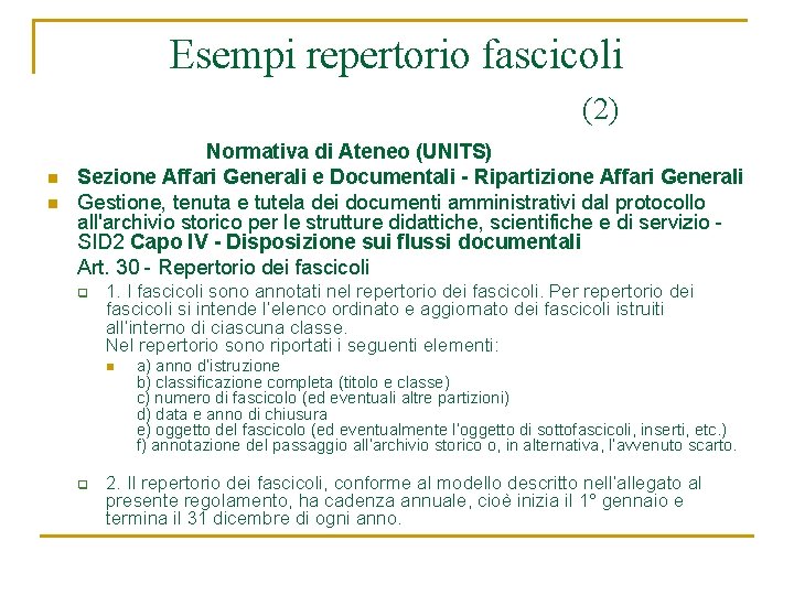 Esempi repertorio fascicoli (2) n n Normativa di Ateneo (UNITS) Sezione Affari Generali e