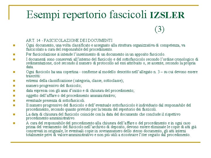 Esempi repertorio fascicoli IZSLER (3) n n n ART. 14 - FASCICOLAZIONE DEI DOCUMENTI