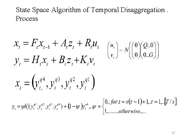 State Space Algorithm of Temporal Disaggregation. Process 12 State Space Algorithm of Temporal Disaggregation. Process 12