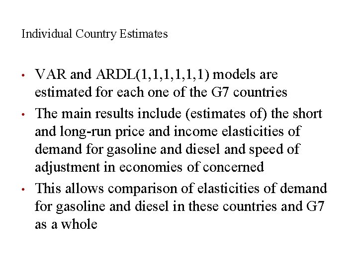 Individual Country Estimates • • • VAR and ARDL(1, 1, 1, 1) models are Individual Country Estimates • • • VAR and ARDL(1, 1, 1, 1) models are