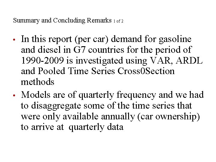 Summary and Concluding Remarks 1 of 2 • • In this report (per car) Summary and Concluding Remarks 1 of 2 • • In this report (per car)