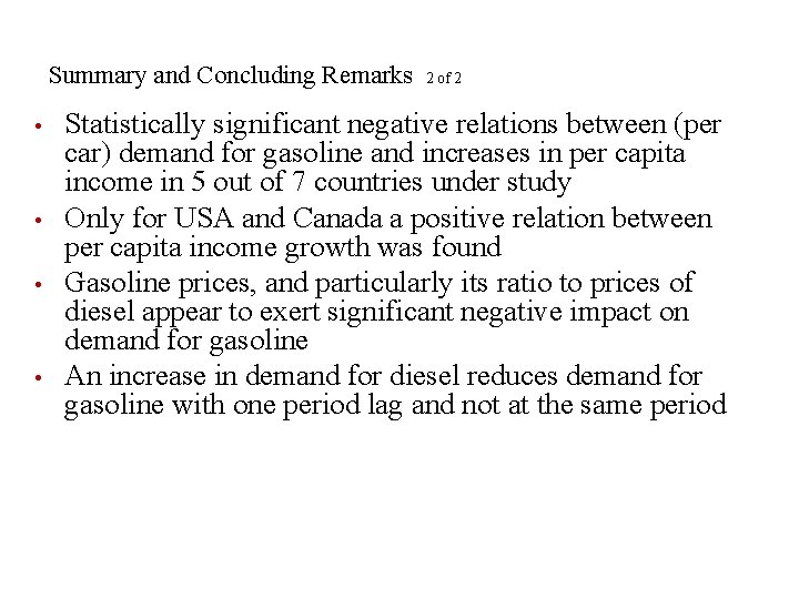 Summary and Concluding Remarks • • 2 of 2 Statistically significant negative relations between Summary and Concluding Remarks • • 2 of 2 Statistically significant negative relations between