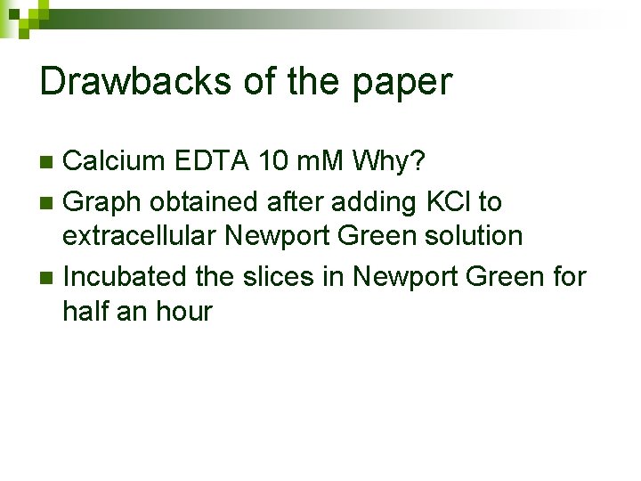 Drawbacks of the paper Calcium EDTA 10 m. M Why? n Graph obtained after