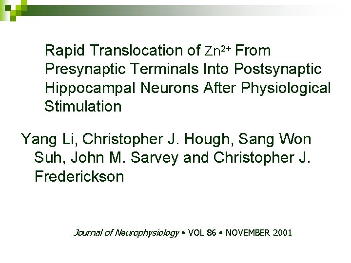 Rapid Translocation of Zn 2+ From Presynaptic Terminals Into Postsynaptic Hippocampal Neurons After Physiological