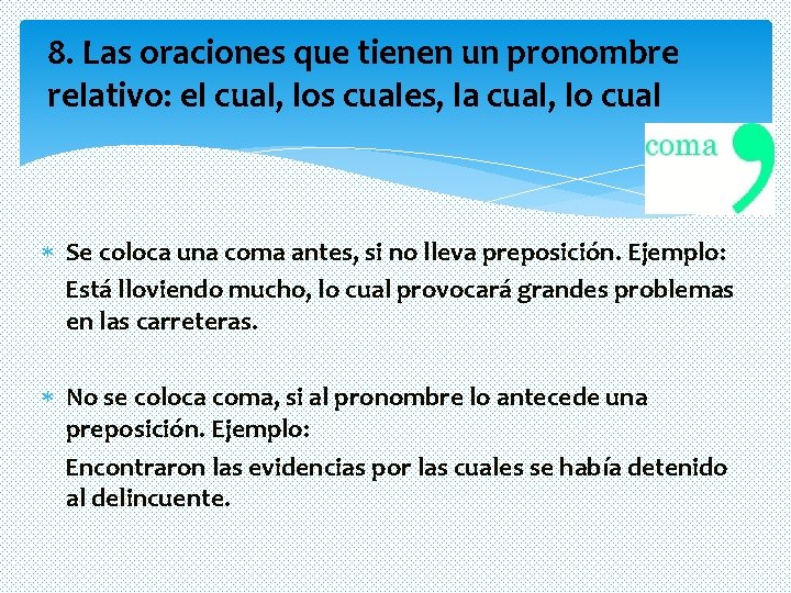 8. Las oraciones que tienen un pronombre relativo: el cual, los cuales, la cual, 8. Las oraciones que tienen un pronombre relativo: el cual, los cuales, la cual,