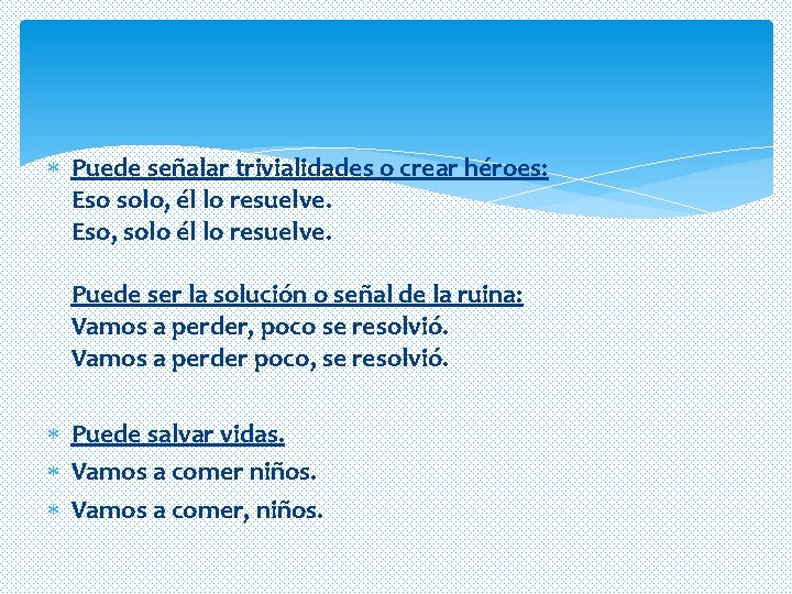 Puede señalar trivialidades o crear héroes: Eso solo, él lo resuelve. Eso, solo Puede señalar trivialidades o crear héroes: Eso solo, él lo resuelve. Eso, solo