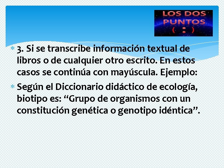 3. Si se transcribe información textual de libros o de cualquier otro escrito. 3. Si se transcribe información textual de libros o de cualquier otro escrito.
