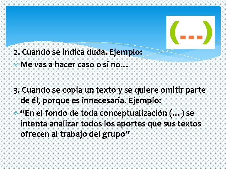 2. Cuando se indica duda. Ejemplo: Me vas a hacer caso o si no… 2. Cuando se indica duda. Ejemplo: Me vas a hacer caso o si no…