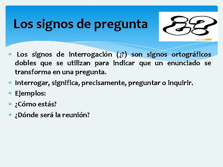 Los signos de pregunta Los signos de interrogación (¿? ) son signos ortográficos dobles Los signos de pregunta Los signos de interrogación (¿? ) son signos ortográficos dobles