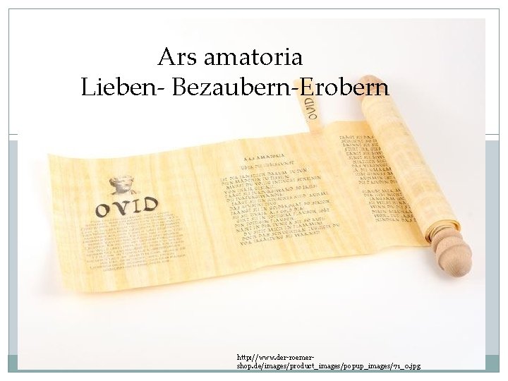 Ars amatoria Lieben- Bezaubern-Erobern http: //www. der-roemershop. de/images/product_images/popup_images/71_0. jpg 