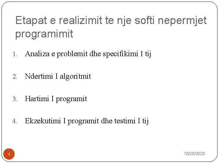 Etapat e realizimit te nje softi nepermjet programimit 4 1. Analiza e problemit dhe