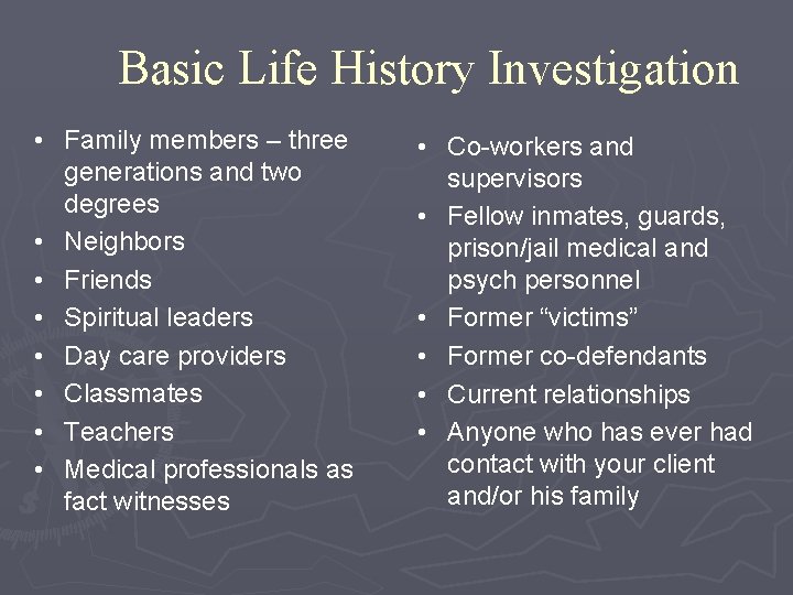 Basic Life History Investigation • Family members – three generations and two degrees •