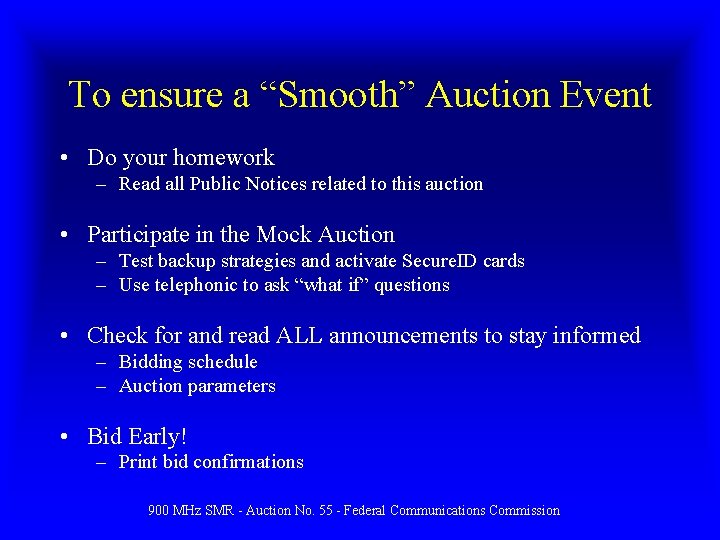 To ensure a “Smooth” Auction Event • Do your homework – Read all Public